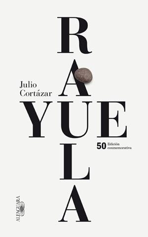 RAYUELA (EDICIÓN CONMEMORATIVA 2013) | 9788420414706 | CORTÁZAR, JULIO | Llibreria Aqualata | Comprar libros en catalán y castellano online | Comprar libros Igualada