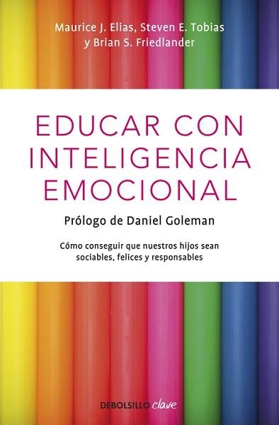 EDUCAR CON INTELIGENCIA EMOCIONAL | 9788499089232 | ELIAS,MAURICE J./TOBIAS,STEVEN E./FRIEDL | Llibreria Aqualata | Comprar llibres en català i castellà online | Comprar llibres Igualada
