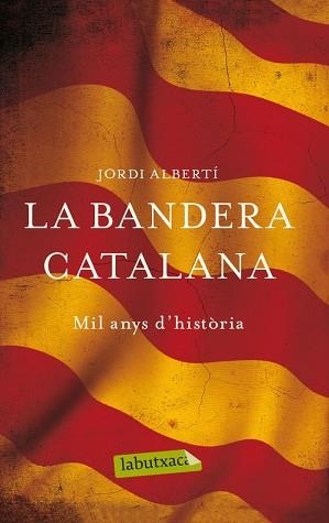 BANDERA CATALANA, LA | 9788499307268 | ALBERTI, JORDI | Llibreria Aqualata | Comprar libros en catalán y castellano online | Comprar libros Igualada
