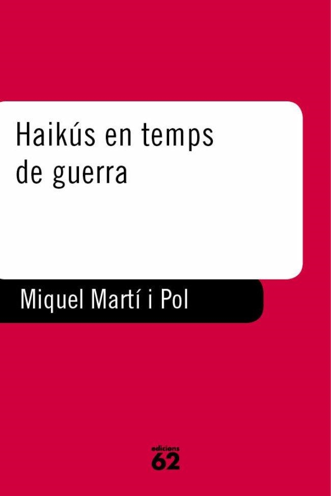 HAIKUS EN TEMPS DE GUERRA (POESIA, 65) | 9788429750355 | MARTI I POL, MIQUEL | Llibreria Aqualata | Comprar llibres en català i castellà online | Comprar llibres Igualada