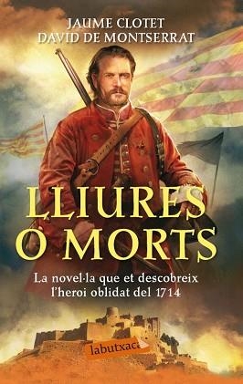 LLIURES O MORTS | 9788499307305 | CLOTET, JAUME / DE MONTSERRAT, DAVID | Llibreria Aqualata | Comprar libros en catalán y castellano online | Comprar libros Igualada