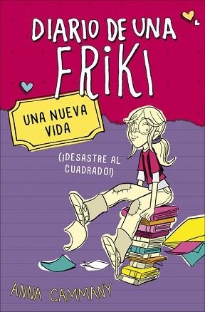 DIARIO DE UNA FRIKI 1. UNA NUEVA VIDA (¡DESASTRE AL CUADRADO!) | 9788490430675 | LOPEZ LOPEZ, ALEX / CAMMANY, ANNA | Llibreria Aqualata | Comprar libros en catalán y castellano online | Comprar libros Igualada