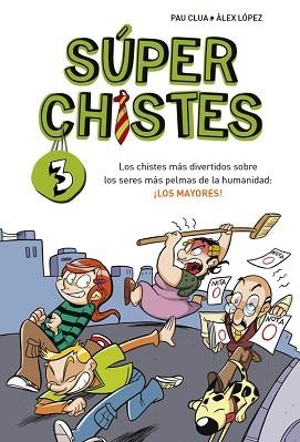 SÚPERCHISTES 3. LOS CHISTES MÁS DIVERTIDOS SOBRE LOS SERES MÁS PELMAS DE LA HUMANI | 9788490430392 | LOPEZ LOPEZ, ALEX / CLUA SARRO, PAU | Llibreria Aqualata | Comprar libros en catalán y castellano online | Comprar libros Igualada