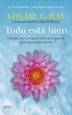 TODO ESTÁ BIEN. TÚ PUEDES CURAR TU CUERPO A TRAVÉS DE LA MEDICINA, LAS AFIRMACIONES Y LA INTUICI | 9788408118428 | HAY, LOUISE L. / SCHULZ, MONA LISA | Llibreria Aqualata | Comprar libros en catalán y castellano online | Comprar libros Igualada
