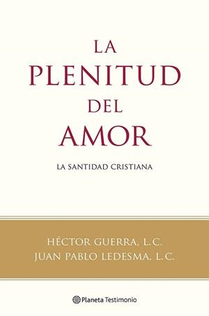PLENITUD DEL AMOR, LA | 9788408118787 | HÉCTOR GUERRA, L. C./JUAN PABLO LEDESMA, L. C. | Llibreria Aqualata | Comprar libros en catalán y castellano online | Comprar libros Igualada