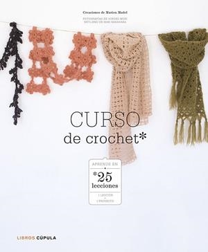CURSO DE CROCHET | 9788448007973 | MADEL, MARION | Llibreria Aqualata | Comprar llibres en català i castellà online | Comprar llibres Igualada