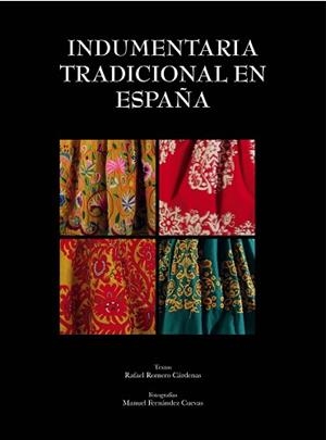INDUMENTARIA TRADICIONAL EN ESPAÑA | 9788497858939 | ROMERO CÁRDENAS, RAFAEL / FERNÁNDEZ CUEVAS, MANUEL  | Llibreria Aqualata | Comprar llibres en català i castellà online | Comprar llibres Igualada