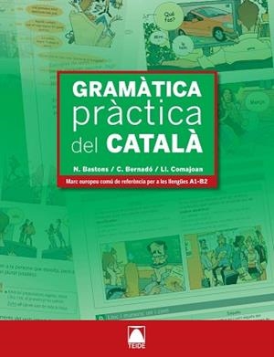 GRAMATICA PRACTICA DEL CATALA | 9788430733965 | BASTONS VILLALONGA, NURIA/BERNADO FERNANDEZ, CRISTINA/COMAJOAN COLOME, LLORENZ | Llibreria Aqualata | Comprar libros en catalán y castellano online | Comprar libros Igualada