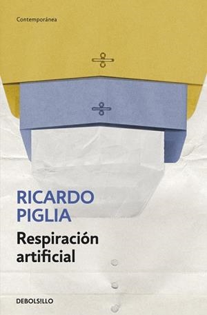 RESPIRACIÓN ARTIFICIAL | 9788490327845 | PIGLIA, RICARDO | Llibreria Aqualata | Comprar libros en catalán y castellano online | Comprar libros Igualada