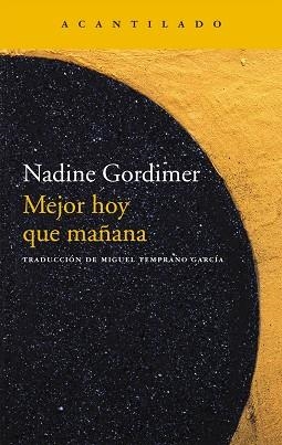 MEJOR HOY QUE MAÑANA | 9788415689782 | GORDIMER, NADINE | Llibreria Aqualata | Comprar libros en catalán y castellano online | Comprar libros Igualada