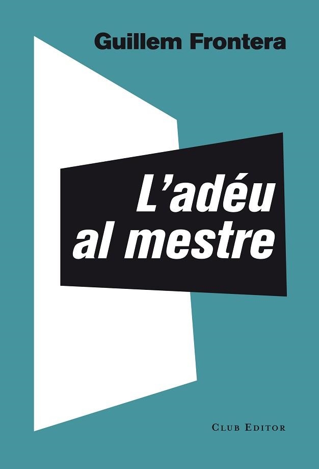 ADÉU AL MESTRE, L´ | 9788473291774 | FRONTERA, GUILLEM | Llibreria Aqualata | Comprar llibres en català i castellà online | Comprar llibres Igualada