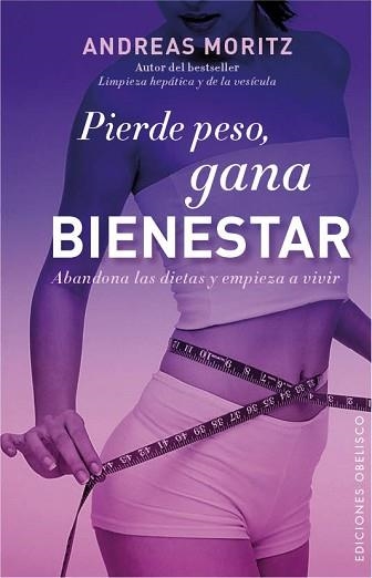 PIERDE PESO, GANA BIENESTAR | 9788497779883 | MORITZ, ANDREAS | Llibreria Aqualata | Comprar llibres en català i castellà online | Comprar llibres Igualada