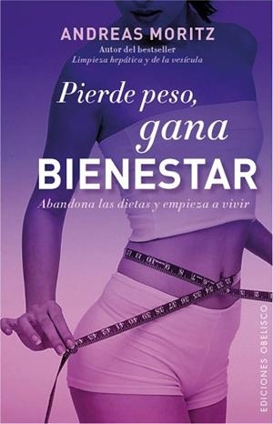 PIERDE PESO, GANA BIENESTAR | 9788497779883 | MORITZ, ANDREAS | Llibreria Aqualata | Comprar libros en catalán y castellano online | Comprar libros Igualada