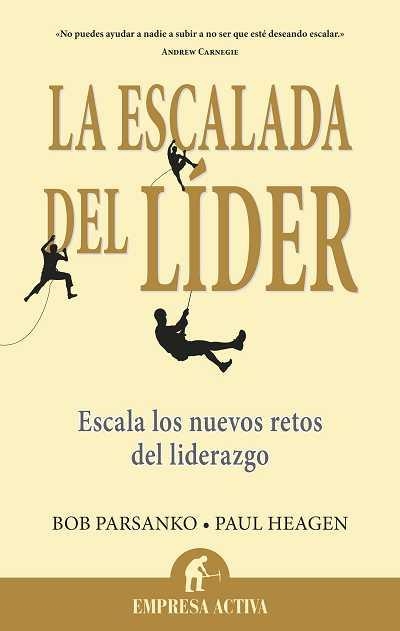 ESCALADA DEL LÍDER, LA | 9788496627635 | HEAGEN, PAUL / PARSANKO, BOB | Llibreria Aqualata | Comprar libros en catalán y castellano online | Comprar libros Igualada