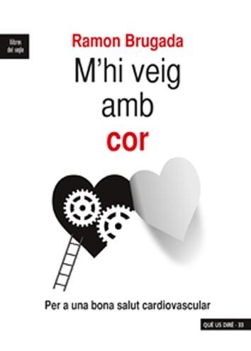 M'HI VEIG AMB COR : PER A UNA BONA SALUT CARDIOVASCULAR | 9788489885707 | BRUGADA TERRADELLAS, RAMÓN | Llibreria Aqualata | Comprar llibres en català i castellà online | Comprar llibres Igualada