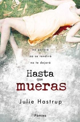 HASTA QUE MUERAS | 9788415433286 | HASTRUP, JULIE | Llibreria Aqualata | Comprar llibres en català i castellà online | Comprar llibres Igualada