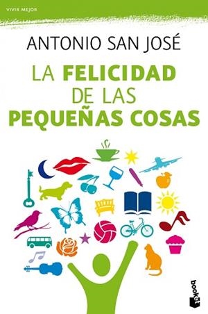 FELICIDAD DE LAS PEQUEÑAS COSAS, LA | 9788467038811 | SAN JOSÉ PÉREZ, ANTONIO | Llibreria Aqualata | Comprar libros en catalán y castellano online | Comprar libros Igualada