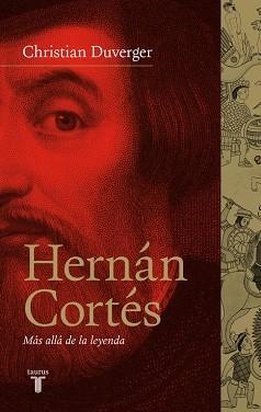 HERNÁN CORTÉS | 9788430607143 | DUVERGER, CHRISTIAN | Llibreria Aqualata | Comprar libros en catalán y castellano online | Comprar libros Igualada