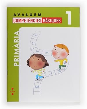 AVALUEM COMPETENCIES BASIQUES 1R. PRIMÀRIA | 9788466132312 | ABELLÓ TORNATÓ, NURIA/CASACUBERTA SUÑER, ASSUMPTA | Llibreria Aqualata | Comprar libros en catalán y castellano online | Comprar libros Igualada