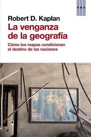 VENGANZA DE LA GEOGRAFÍA, LA | 9788490560037 | KAPLAN , ROBERT D. | Llibreria Aqualata | Comprar libros en catalán y castellano online | Comprar libros Igualada