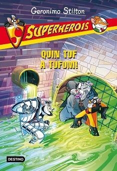 SUPERHEROIS 10. QUIN TUF A TUFUM - GERONIMO STILTON | 9788415853930 | GERONIMO STILTON | Llibreria Aqualata | Comprar llibres en català i castellà online | Comprar llibres Igualada