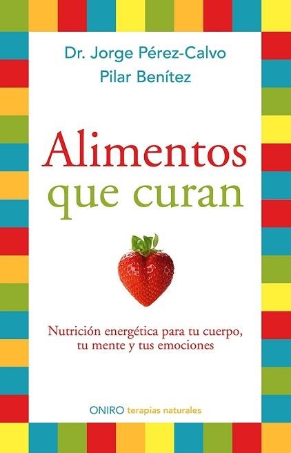 ALIMENTOS QUE CURAN | 9788497546904 | PÉREZ-CALVO, JORGE / BENÍTEZ, PILAR | Llibreria Aqualata | Comprar libros en catalán y castellano online | Comprar libros Igualada