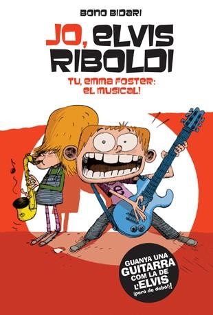 JO, ELVIS RIBOLDI 4. TU, EMMA FOSTER: EL MUSICAL | 9788424646233 | BIDARI, BONO | Llibreria Aqualata | Comprar libros en catalán y castellano online | Comprar libros Igualada