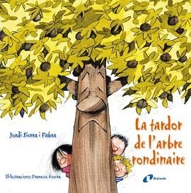 TARDOR DE L'ARBRE RONDINAIRE, LA | 9788499064864 | SIERRA I FABRA, JORDI / ROVIRA, FRANCESC | Llibreria Aqualata | Comprar llibres en català i castellà online | Comprar llibres Igualada