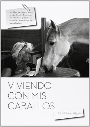VIVIENDO CON MIS CABALLOS | 9788484110644 | MONTER ALGUERÓ, ALICIA | Llibreria Aqualata | Comprar llibres en català i castellà online | Comprar llibres Igualada
