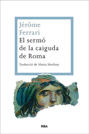 SERMÓ DE LA CAIGUDA DE ROMA, EL | 9788482646350 | FERRARI , JEROME | Llibreria Aqualata | Comprar libros en catalán y castellano online | Comprar libros Igualada