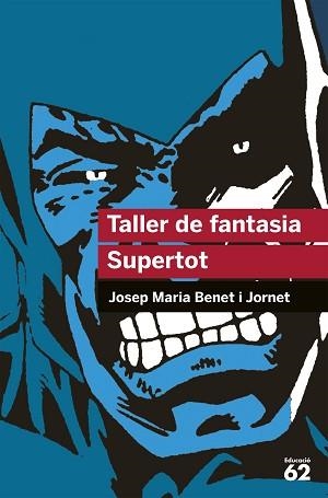 TALLER DE FANTASIA. SUPERTOT | 9788492672523 | BENET JORNET, JOSEP MARIA | Llibreria Aqualata | Comprar llibres en català i castellà online | Comprar llibres Igualada