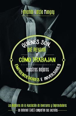 QUIÉNES SON, QUÉ PIENSAN Y CÓMO TRABAJAN NUESTROS MEJORES EMPRENDEDORES | 9788498753035 | GARCÍA MONGAY, FERNANDO | Llibreria Aqualata | Comprar llibres en català i castellà online | Comprar llibres Igualada