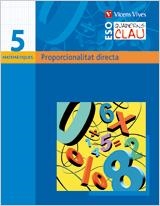 QUADERN CLAU 5 PROPORCIONALITAT DIRECTA. MATEMATIQUES | 9788431610807 | JIMENO JIMENEZ, MARTIN/GARCIA TEJEDOR, CONSUELO | Llibreria Aqualata | Comprar libros en catalán y castellano online | Comprar libros Igualada