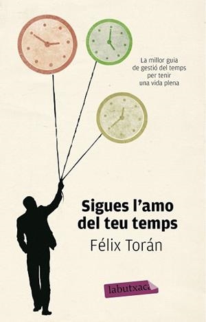 SIGUES L'AMO DEL TEU TEMPS | 9788499307084 | TORÁN MARTÍ, FÉLIX | Llibreria Aqualata | Comprar llibres en català i castellà online | Comprar llibres Igualada