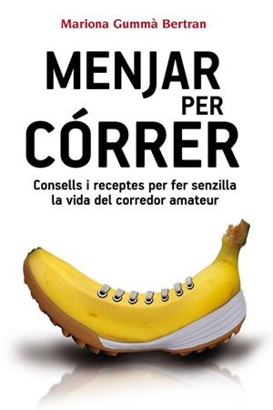 MENJAR PER CÓRRER | 9788490341452 | GUMMÀ BERTRAN, MARIONA | Llibreria Aqualata | Comprar llibres en català i castellà online | Comprar llibres Igualada