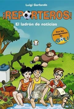 REPORTEROS 3. EL LADRÓN DE NOTICIAS | 9788415580751 | GARLANDO, LUIGI | Llibreria Aqualata | Comprar llibres en català i castellà online | Comprar llibres Igualada