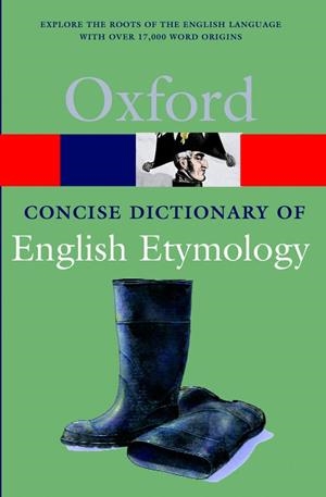 OXFORD CONCISE DICTIONARY OF ENGLISH ETYMOLOGY | 9780192830982 | Llibreria Aqualata | Comprar llibres en català i castellà online | Comprar llibres Igualada