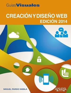 CREACIÓN Y DISEÑO WEB. EDICIÓN 2014 | 9788441533998 | PARDO NIEBLA, MIGUEL | Llibreria Aqualata | Comprar libros en catalán y castellano online | Comprar libros Igualada