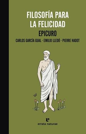 FILOSOFÍA PARA LA FELICIDAD | 9788415217558 | EPICURO / GARCÍA GUAL, CARLOS | Llibreria Aqualata | Comprar libros en catalán y castellano online | Comprar libros Igualada