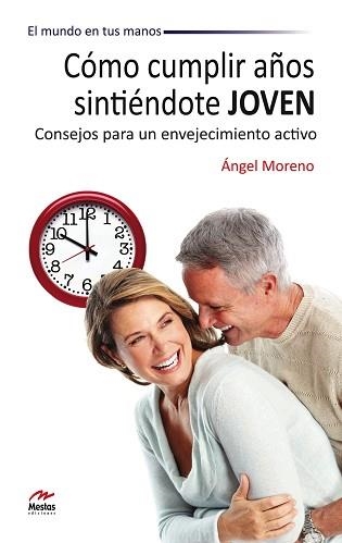 CÓMO CUMPLIR AÑOS SINTIÉNDOTE JOVEN | 9788492892273 | MORENO, ÁNGEL | Llibreria Aqualata | Comprar llibres en català i castellà online | Comprar llibres Igualada