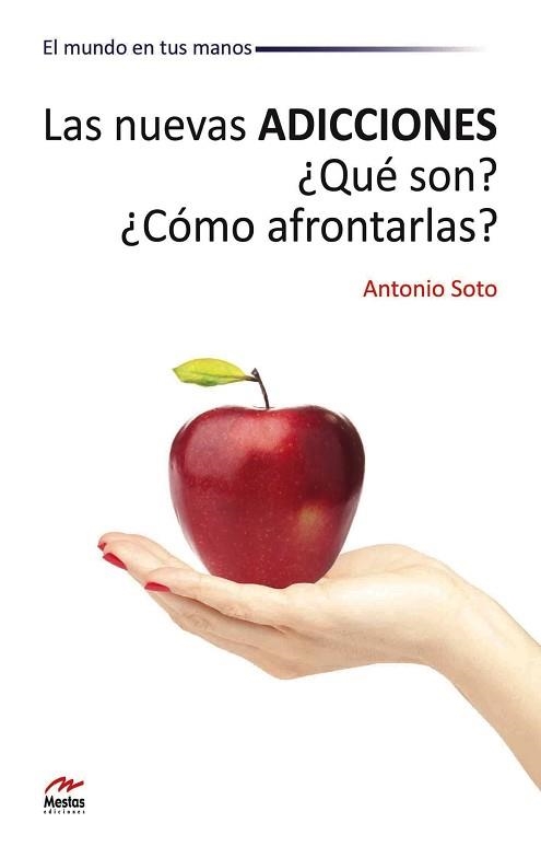 NUEVAS ADICCIONES ¿QUÉ SON? ¿CÓMO AFRONTARLAS?, LAS | 9788492892150 | SOTO, ANTONIO JESÚS | Llibreria Aqualata | Comprar llibres en català i castellà online | Comprar llibres Igualada