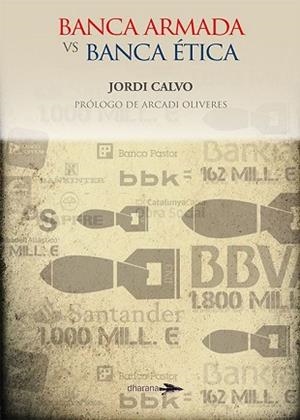 BANCA ARMADA VERSUS BANCA ÉTICA | 9788494040467 | CAVO RUFANGES, JORDI | Llibreria Aqualata | Comprar llibres en català i castellà online | Comprar llibres Igualada