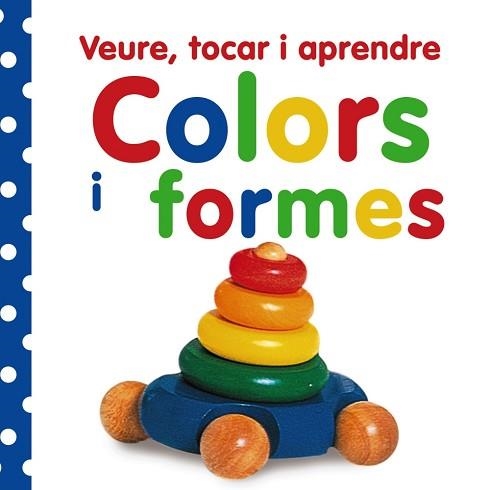 VEURE, TOCAR I APRENDRE. COLORS I FORMES | 9788499061047 | VV. AA. | Llibreria Aqualata | Comprar libros en catalán y castellano online | Comprar libros Igualada