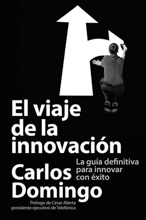 VIAJE DE LA INNOVACIÓN, EL | 9788423414055 | DOMINGO, CARLOS | Llibreria Aqualata | Comprar libros en catalán y castellano online | Comprar libros Igualada