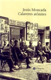CALAVERES ATONITES (ALES ESTESES 87) | 9788482643281 | MONCADA, JESUS | Llibreria Aqualata | Comprar libros en catalán y castellano online | Comprar libros Igualada