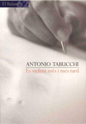 ES VA FENT MES I MES TARD (BALANCI 444) | 9788429750812 | TABUCCHI, ANTONIO | Llibreria Aqualata | Comprar llibres en català i castellà online | Comprar llibres Igualada