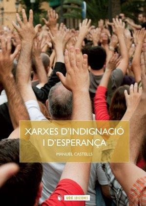 XARXES D'INDIGNACIÓ I ESPERANÇA | 9788490299272 | CASTELLS, MANUEL | Llibreria Aqualata | Comprar libros en catalán y castellano online | Comprar libros Igualada