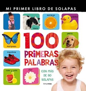 100 PRIMERAS PALABRAS. MI PRIMER LIBRO DE  SOLAPAS | 9788408078906 | LITTLE TIGER PRESS | Llibreria Aqualata | Comprar libros en catalán y castellano online | Comprar libros Igualada