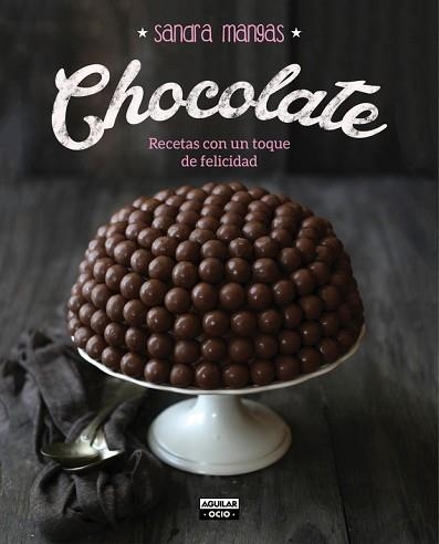 CHOCOLATE. RECETAS CON UN TOQUE DE FELICIDAD | 9788403500761 | MANGAS, SANDRA | Llibreria Aqualata | Comprar llibres en català i castellà online | Comprar llibres Igualada