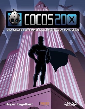 COCOS 2DX. CREA JUEGOS 2D DE FORMA SENCILLA PARA TODAS LAS PLATAFORMAS | 9788441534353 | ENGELBERT, ROGER | Llibreria Aqualata | Comprar libros en catalán y castellano online | Comprar libros Igualada